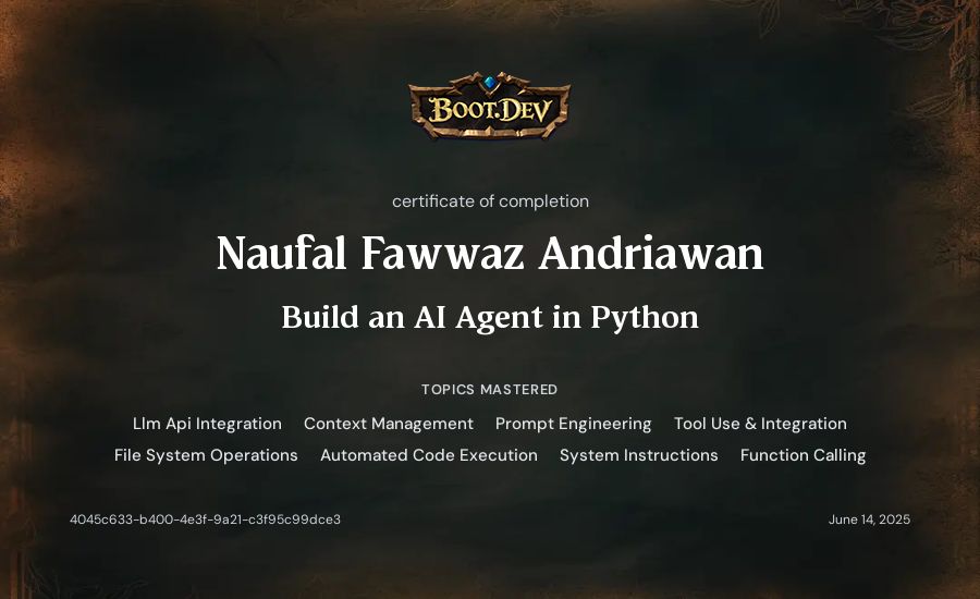 Naufal Fawwaz Andriawan's Boot.dev Build an AI Agent in Python certificate