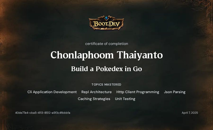 Chonlaphoom Thaiyanto's Boot.dev Build a Pokedex in Go certificate