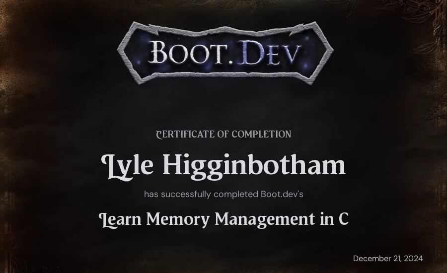 Lyle Higginbotham's Boot.dev Learn Memory Management in C certificate