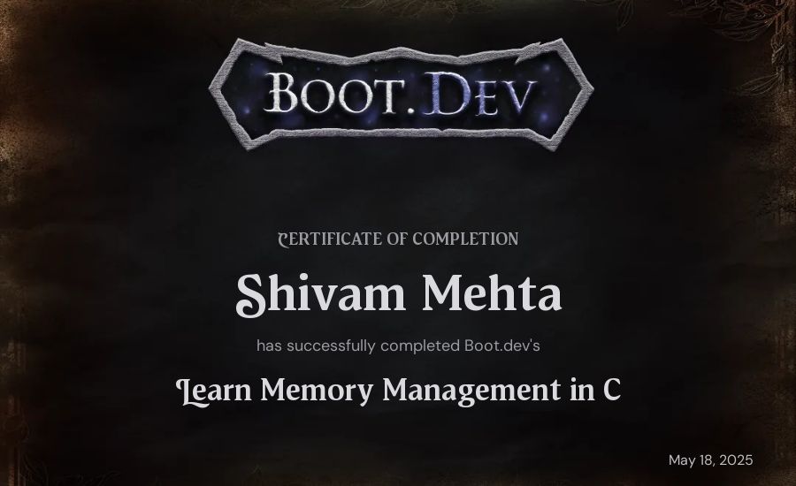 Shivam Mehta's Boot.dev Learn Memory Management in C certificate