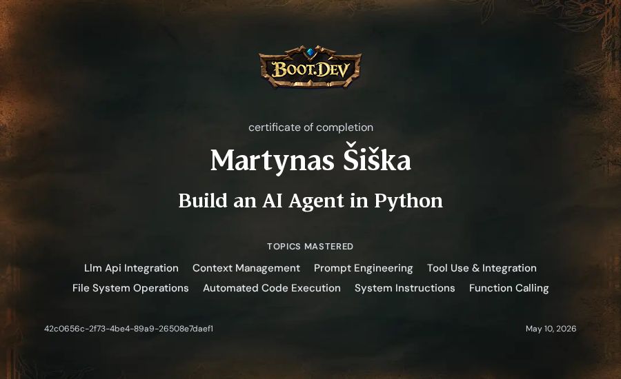 Martynas Šiška's Boot.dev Build an AI Agent in Python certificate