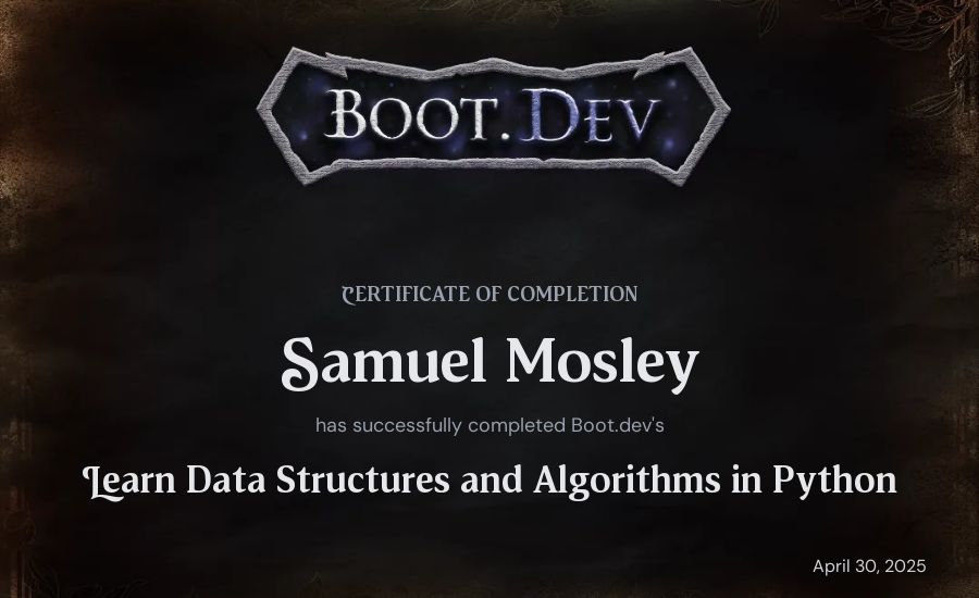 Samuel Mosley's Boot.dev Learn Data Structures and Algorithms in Python certificate