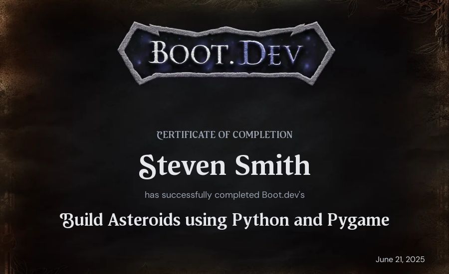 Steven Smith's Boot.dev Build Asteroids using Python and Pygame certificate