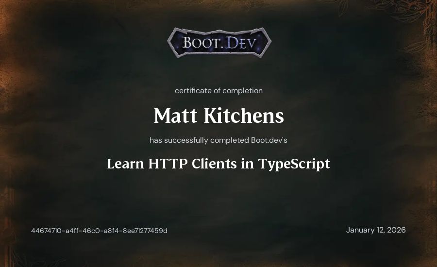 Matt Kitchens's Boot.dev Learn HTTP Clients in TypeScript certificate