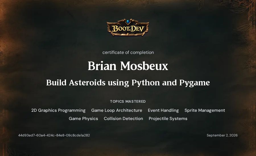 Brian Mosbeux's Boot.dev Build Asteroids using Python and Pygame certificate
