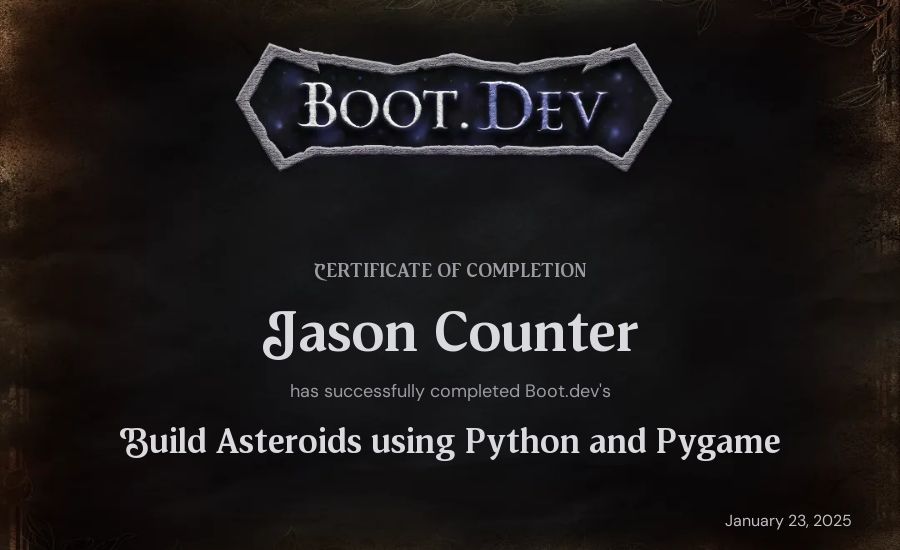 Jason Counter's Boot.dev Build Asteroids using Python and Pygame certificate