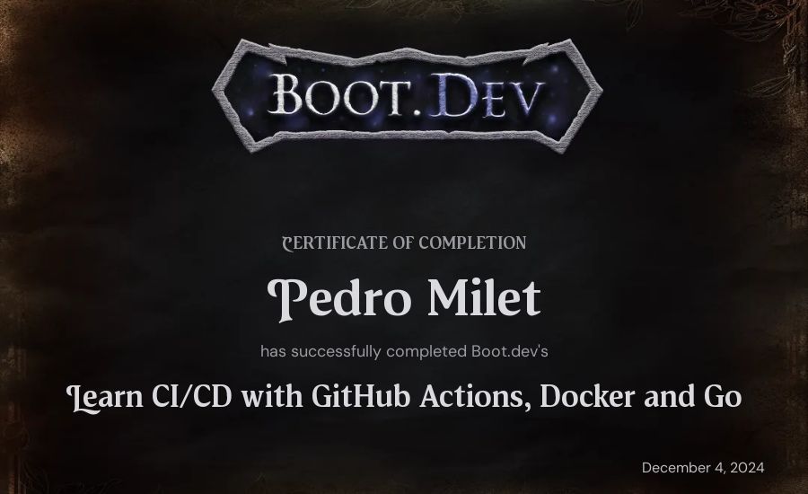 Pedro Milet's Boot.dev Learn CI/CD with GitHub Actions, Docker and Go certificate