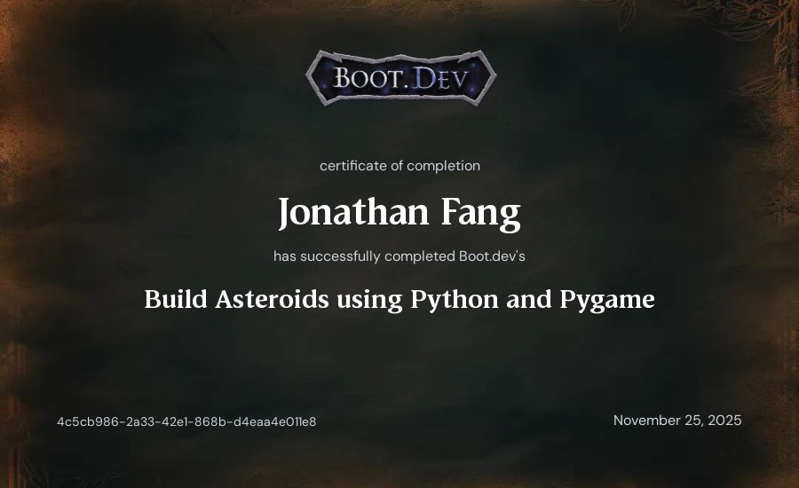 Jonathan Fang's Boot.dev Build Asteroids using Python and Pygame certificate