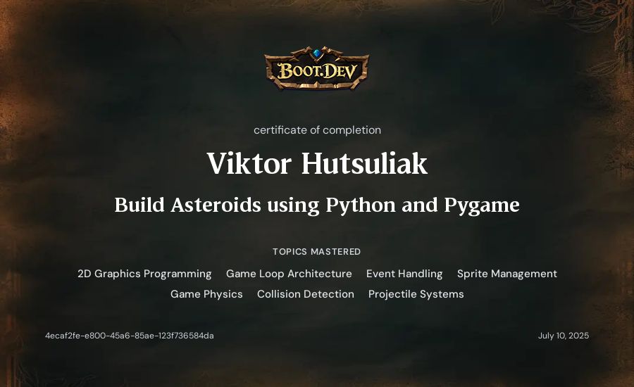 Viktor Hutsuliak's Boot.dev Build Asteroids using Python and Pygame certificate