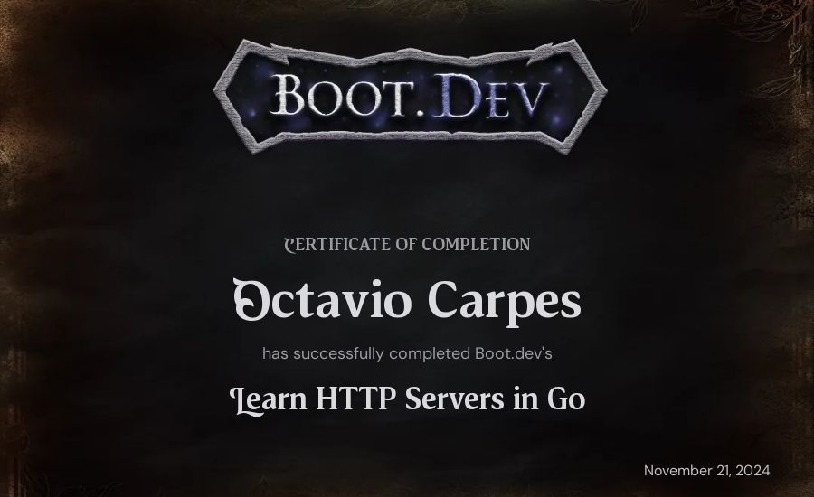 Octavio Carpes's Boot.dev Learn HTTP Servers in Go certificate