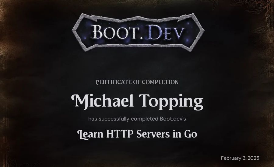 Michael Topping's Boot.dev Learn HTTP Servers in Go certificate