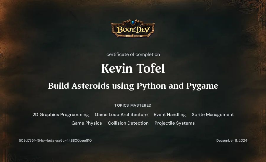 Kevin Tofel's Boot.dev Build Asteroids using Python and Pygame certificate