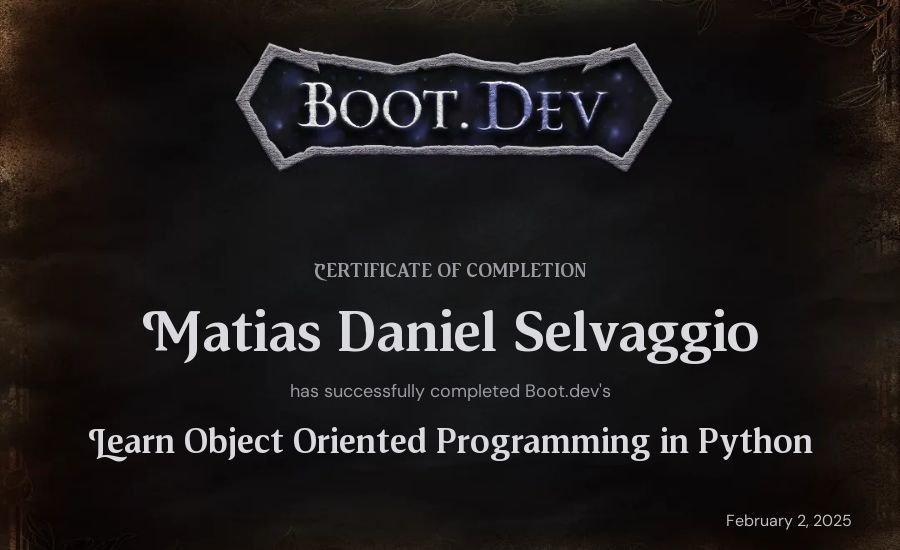 Matias Daniel Selvaggio's Boot.dev Learn Object Oriented Programming in Python certificate