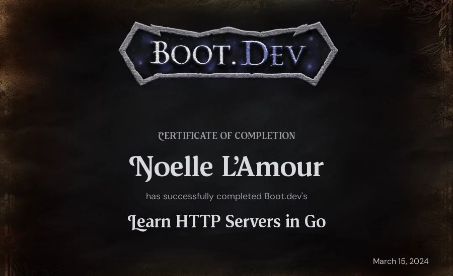 Noelle L'Amour's Boot.dev Learn HTTP Servers in Go certificate