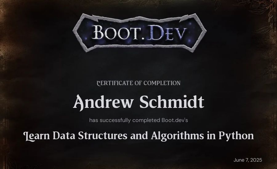 Andrew Schmidt's Boot.dev Learn Data Structures and Algorithms in Python certificate