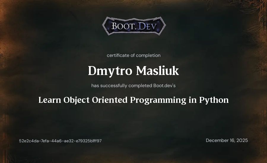 Dmytro Masliuk's Boot.dev Learn Object Oriented Programming in Python certificate