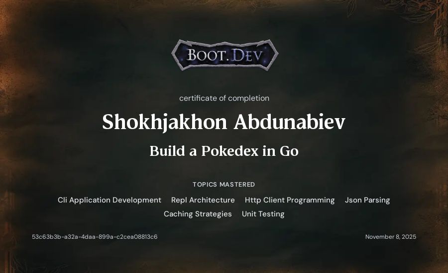 Shokhjakhon Abdunabiev's Boot.dev Build a Pokedex in Go certificate