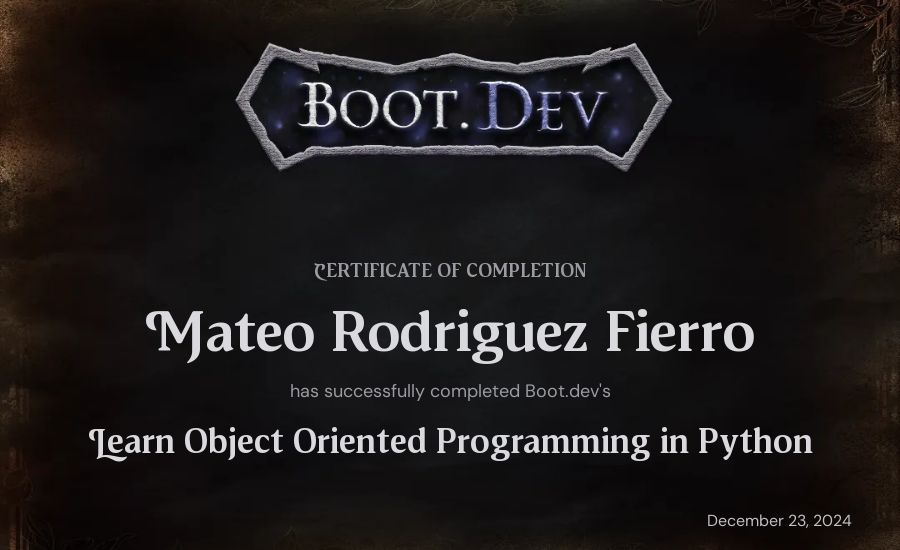 Mateo Rodriguez Fierro's Boot.dev Learn Object Oriented Programming in Python certificate