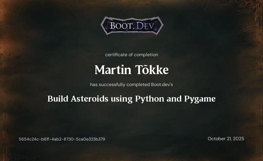Martin Tõkke's Boot.dev Build Asteroids using Python and Pygame certificate