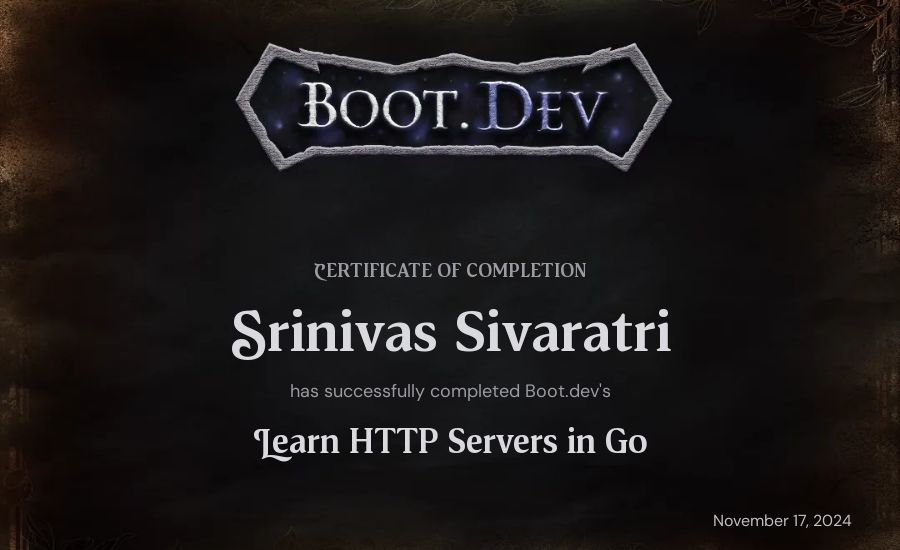 Srinivas Sivaratri's Boot.dev Learn HTTP Servers in Go certificate