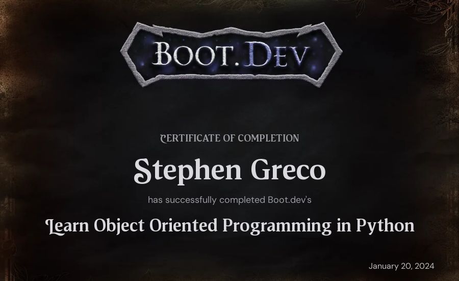 Stephen Greco's Boot.dev Learn Object Oriented Programming in Python certificate