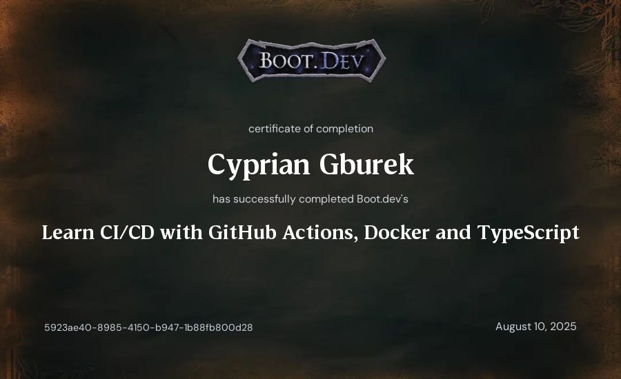 Cyprian Gburek's Boot.dev Learn CI/CD with GitHub Actions, Docker and TypeScript certificate