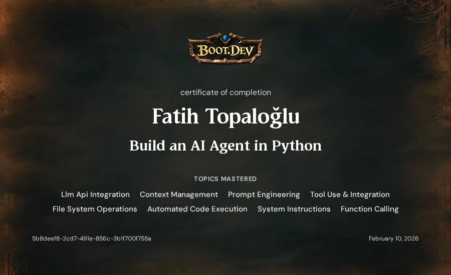 Fatih Topaloğlu's Boot.dev Build an AI Agent in Python certificate