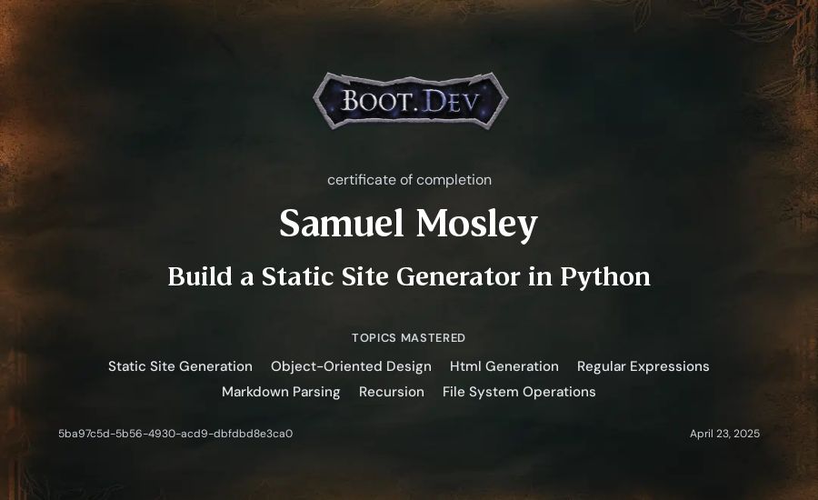 Samuel Mosley's Boot.dev Build a Static Site Generator in Python certificate