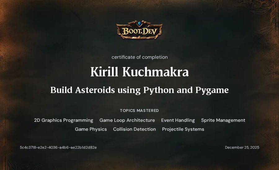 Kirill Kuchmakra's Boot.dev Build Asteroids using Python and Pygame certificate