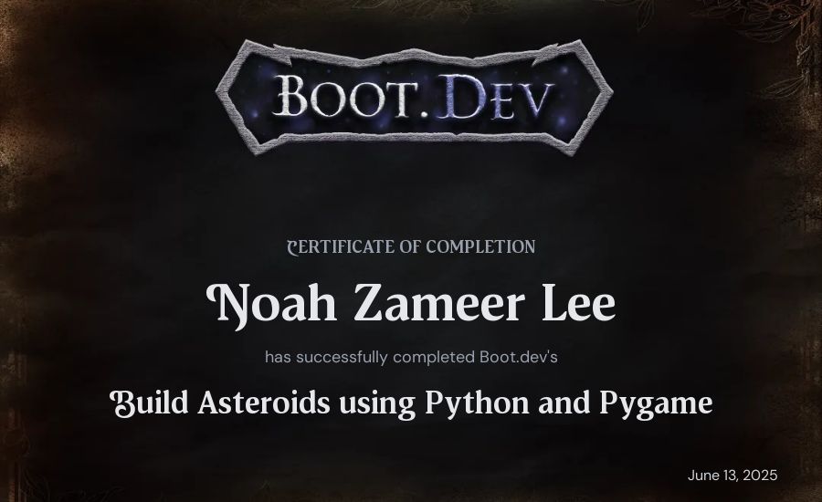 Noah Zameer Lee's Boot.dev Build Asteroids using Python and Pygame certificate