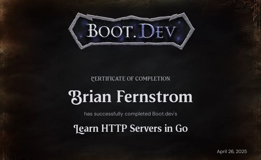 Brian Fernstrom's Boot.dev Learn HTTP Servers in Go certificate