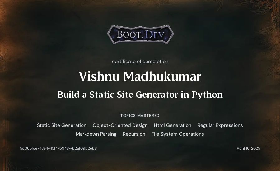 Vishnu Madhukumar's Boot.dev Build a Static Site Generator in Python certificate