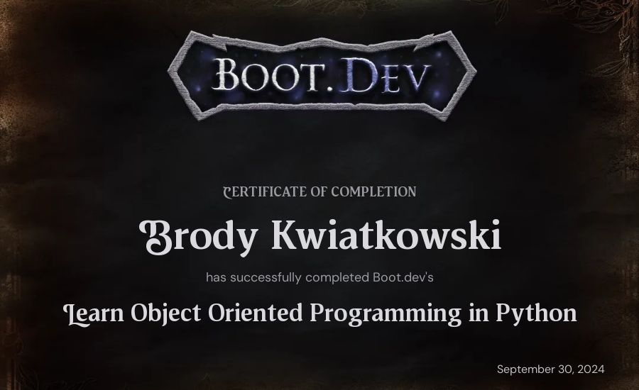 Brody Kwiatkowski's Boot.dev Learn Object Oriented Programming in Python certificate