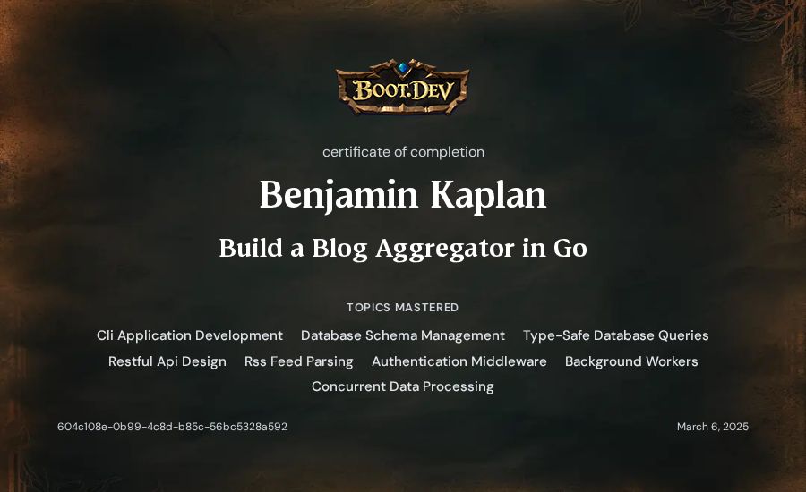 Benjamin Kaplan's Boot.dev Build a Blog Aggregator in Go certificate
