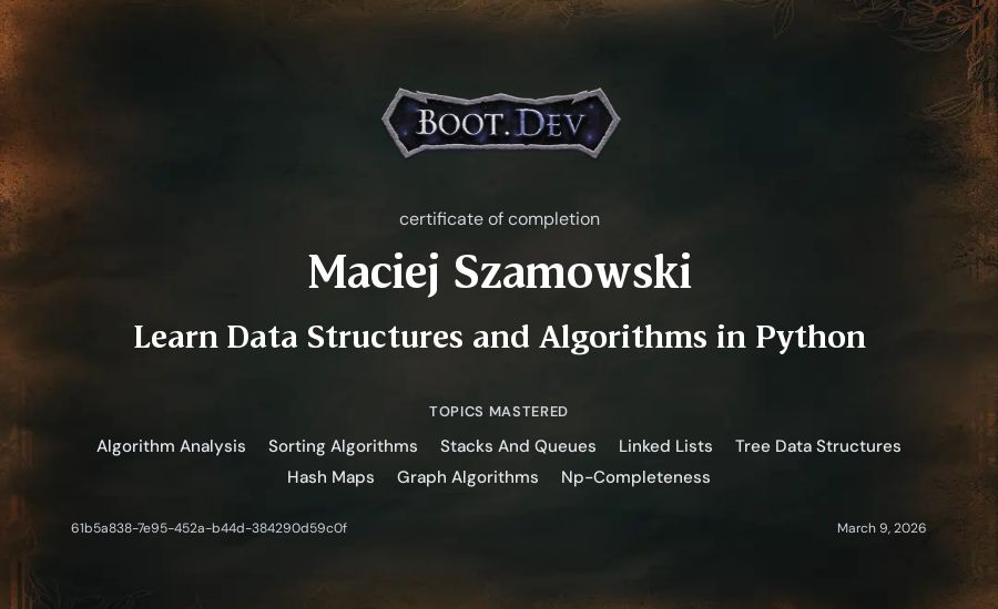 Maciej Szamowski's Boot.dev Learn Data Structures and Algorithms in Python certificate
