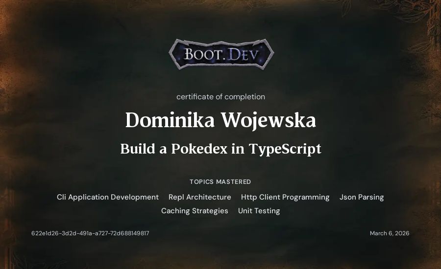 Dominika Wojewska's Boot.dev Build a Pokedex in TypeScript certificate