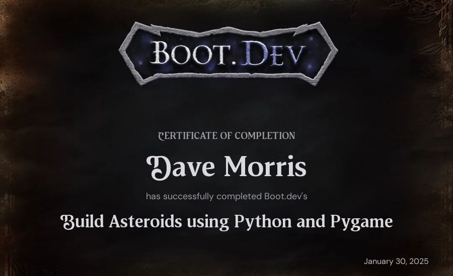 Dave Morris's Boot.dev Build Asteroids using Python and Pygame certificate