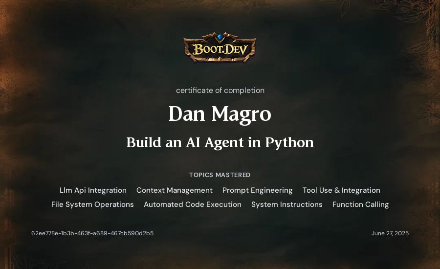 Dan Magro's Boot.dev Build an AI Agent in Python certificate