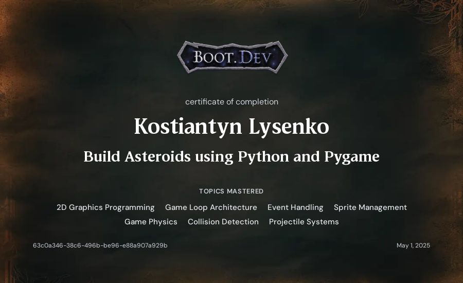 Kostiantyn Lysenko's Boot.dev Build Asteroids using Python and Pygame certificate