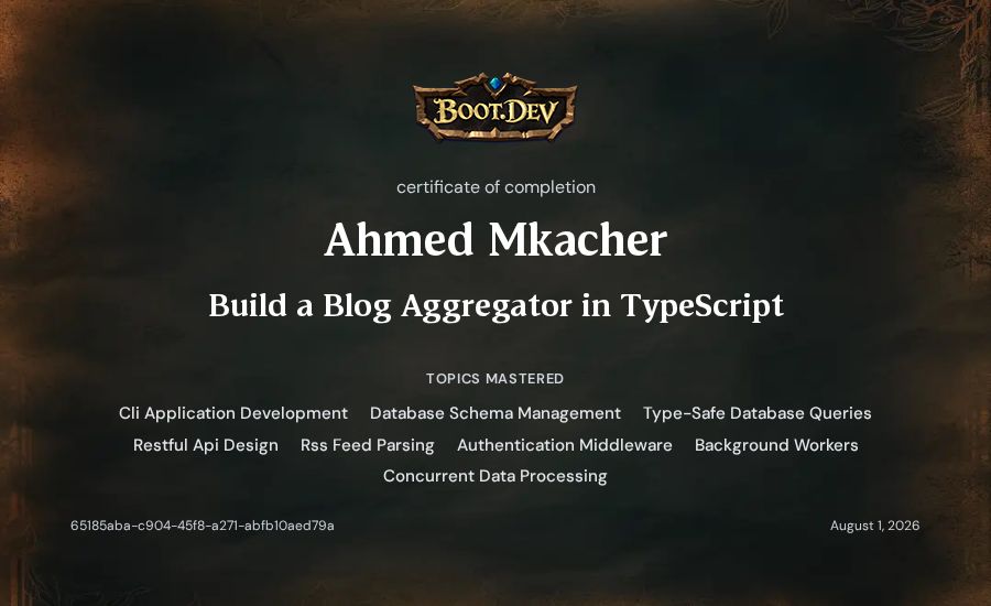 Ahmed Mkacher's Boot.dev Build a Blog Aggregator in TypeScript certificate