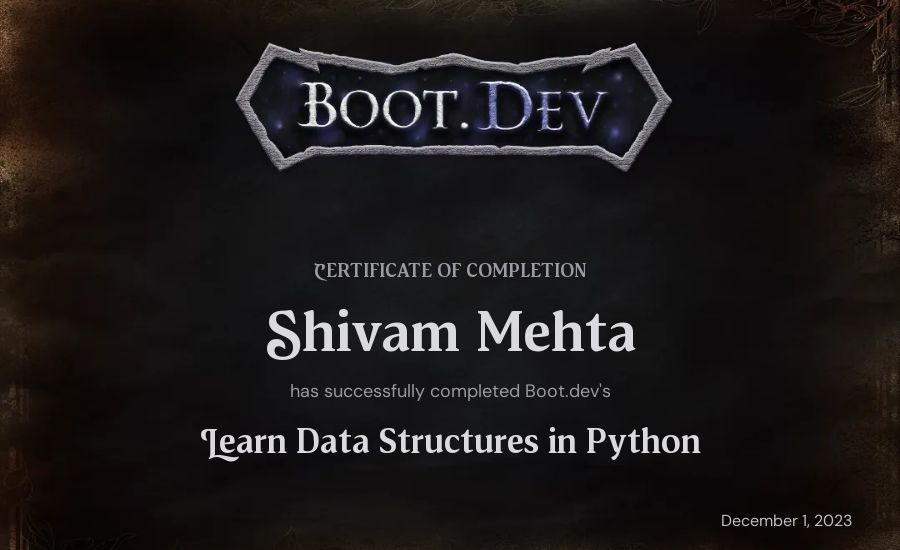 Shivam Mehta's Boot.dev Learn Data Structures and Algorithms in Python certificate