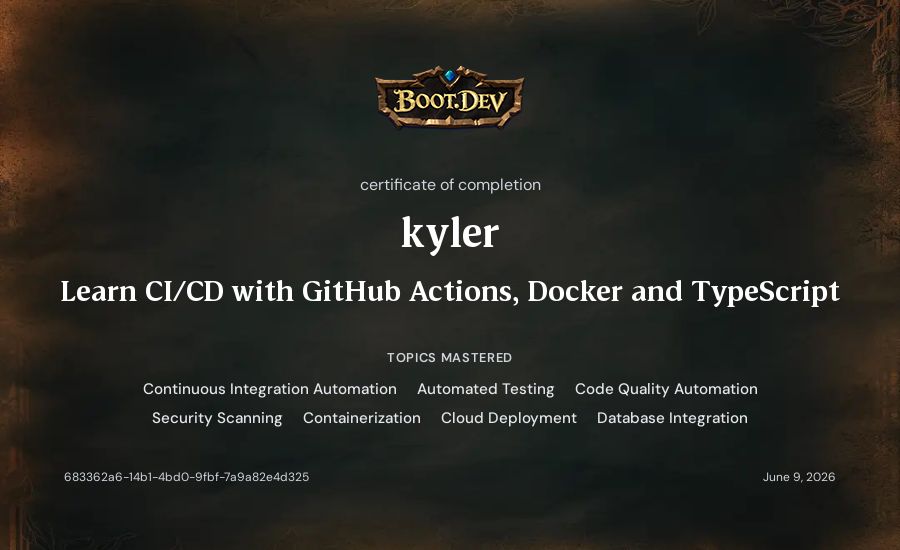 kyler's Boot.dev Learn CI/CD with GitHub Actions, Docker and TypeScript certificate