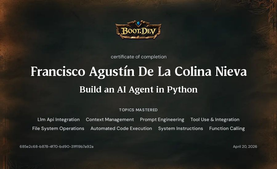 Francisco Agustín De La Colina Nieva's Boot.dev Build an AI Agent in Python certificate