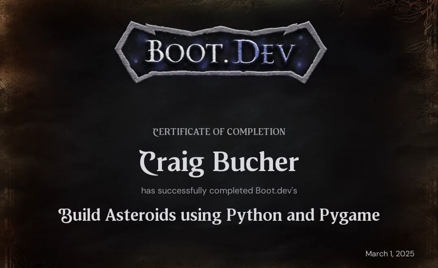 Craig Bucher's Boot.dev Build Asteroids using Python and Pygame certificate