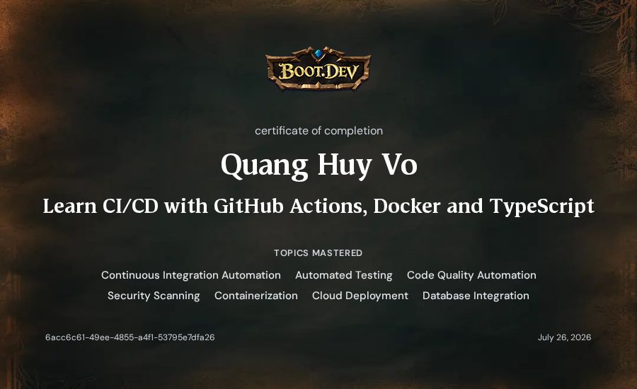 Quang Huy Vo's Boot.dev Learn CI/CD with GitHub Actions, Docker and TypeScript certificate