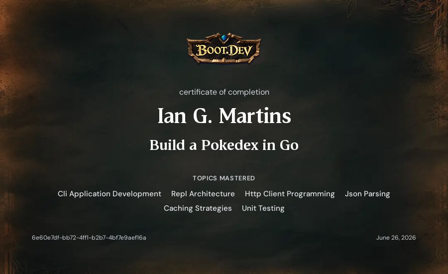 Ian G. Martins's Boot.dev Build a Pokedex in Go certificate