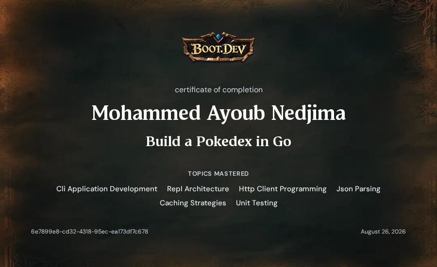 Mohammed Ayoub Nedjima's Boot.dev Build a Pokedex in Go certificate