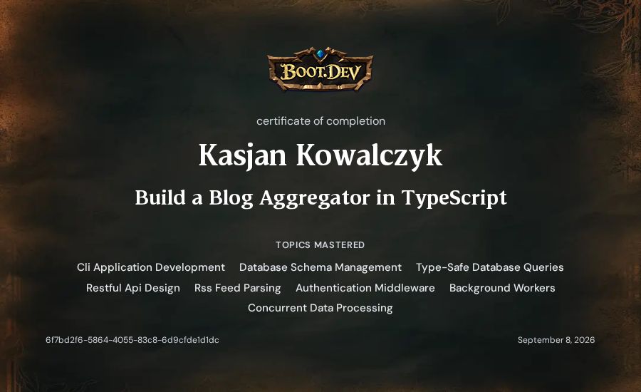 Kasjan Kowalczyk's Boot.dev Build a Blog Aggregator in TypeScript certificate