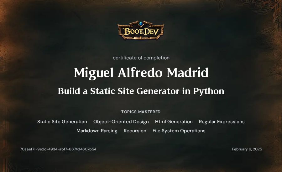 Miguel Alfredo Madrid's Boot.dev Build a Static Site Generator in Python certificate