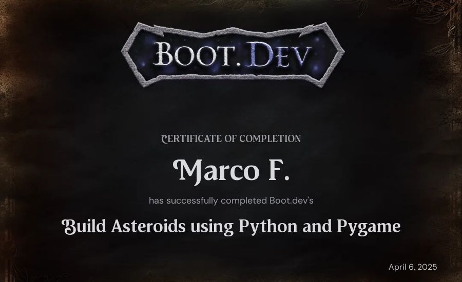 Marco F.'s Boot.dev Build Asteroids using Python and Pygame certificate